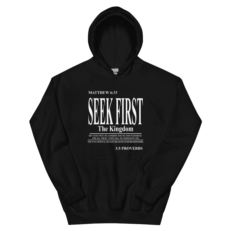 SEEK FIRST THE KINGDOM | Matthew/Proverbs Hoodie | White Print
